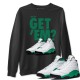 DID YOU GET 'EM SWEATSHIRT - AIR JORDAN 13 LUCKY GREEN