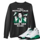 Y'ALL NEED NEW KICKS SWEATSHIRT - AIR JORDAN 13 LUCKY GREEN