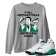 Y'ALL NEED NEW KICKS SWEATSHIRT - AIR JORDAN 13 LUCKY GREEN