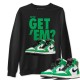 DID YOU GET 'EM SWEATSHIRT - AIR JORDAN 1 LUCKY GREEN