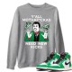 YALL NEED NEW KICKS SWEATSHIRT - AIR JORDAN 1 LUCKY GREEN