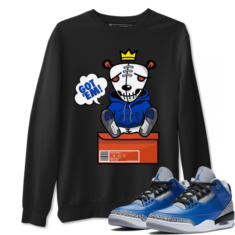 GOT EM SWEATSHIRT - AIR JORDAN 3 VARSITY ROYAL