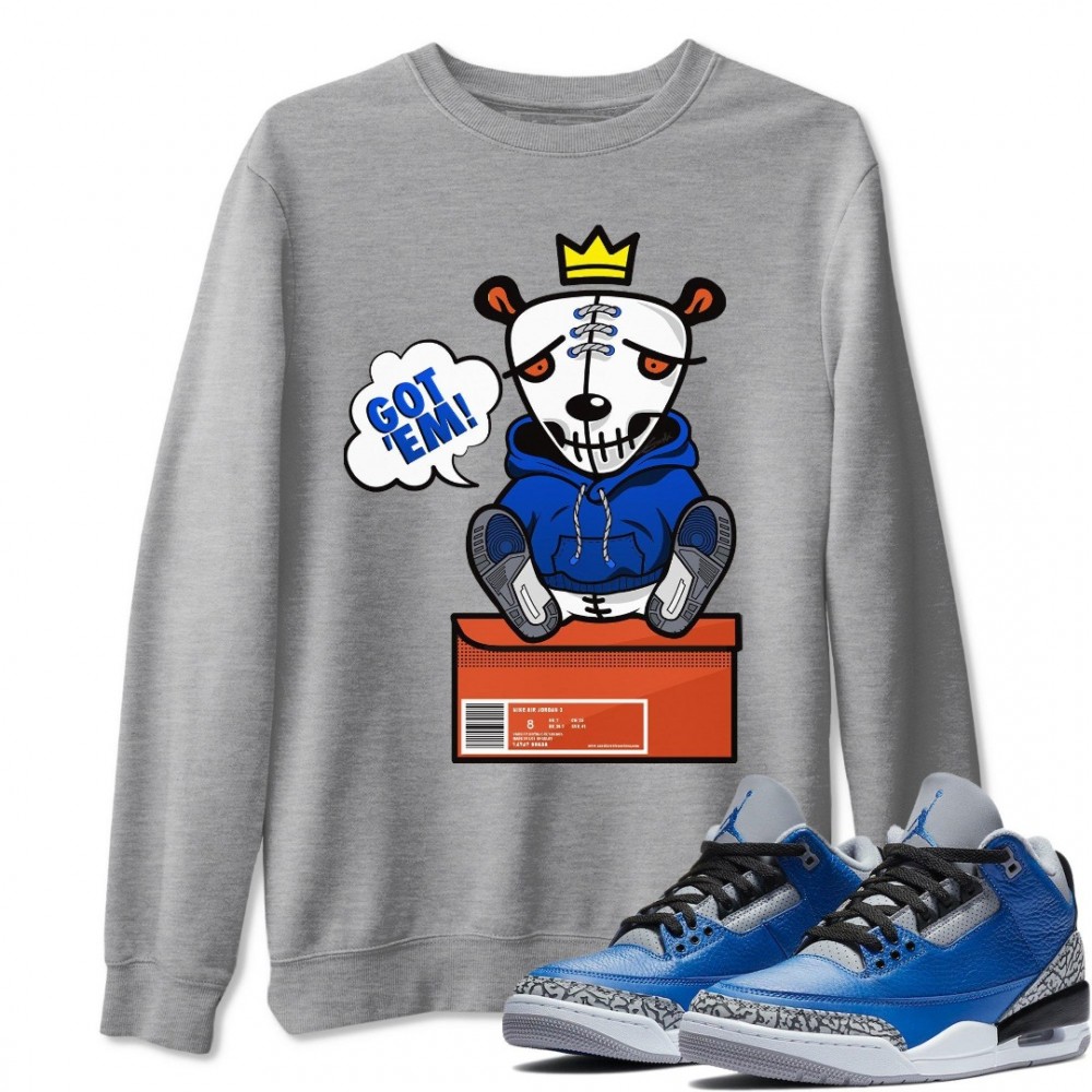 GOT EM SWEATSHIRT - AIR JORDAN 3 VARSITY ROYAL