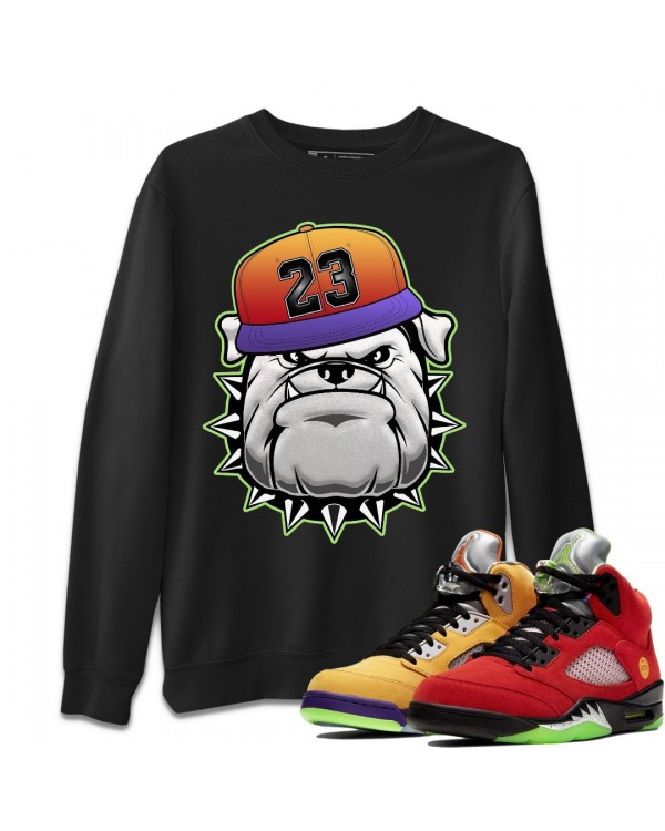 ENGLISH BULLDOG SWEATSHIRT - AIR JORDAN 5 WHAT THE