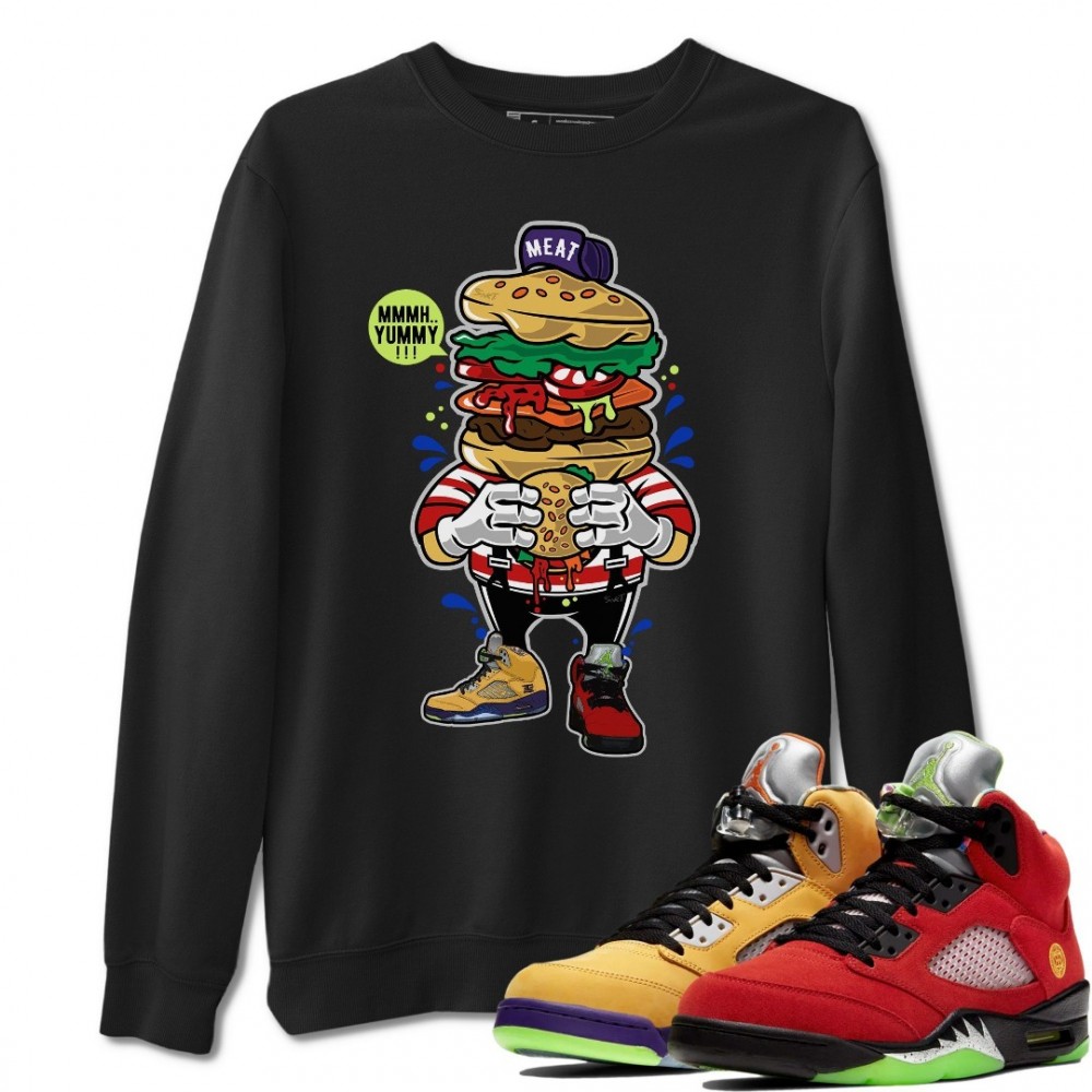 I LOVE BURGER SWEATSHIRT - AIR JORDAN 5 WHAT THE