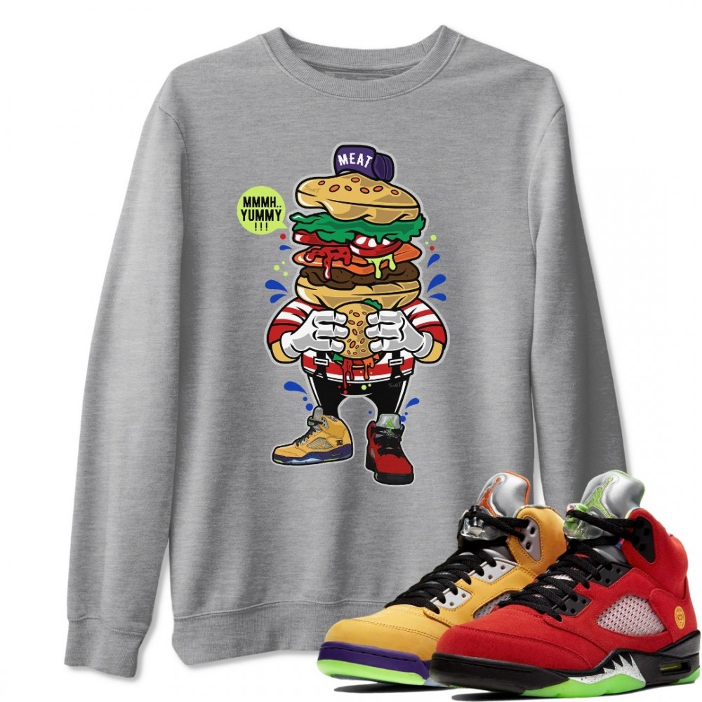 I LOVE BURGER SWEATSHIRT - AIR JORDAN 5 WHAT THE