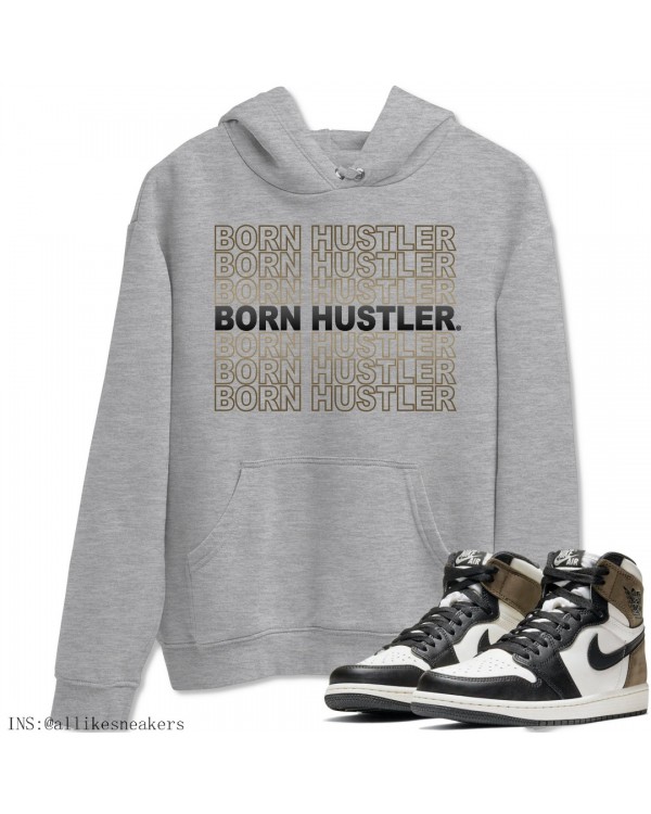 BORN HUSTLER HOODIE - AIR JORDAN 1 DARK MOCHA