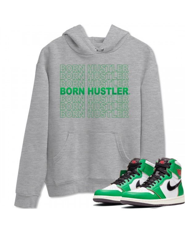 BORN HUSTLER HOODIE - AIR JORDAN 1 LUCKY GREEN