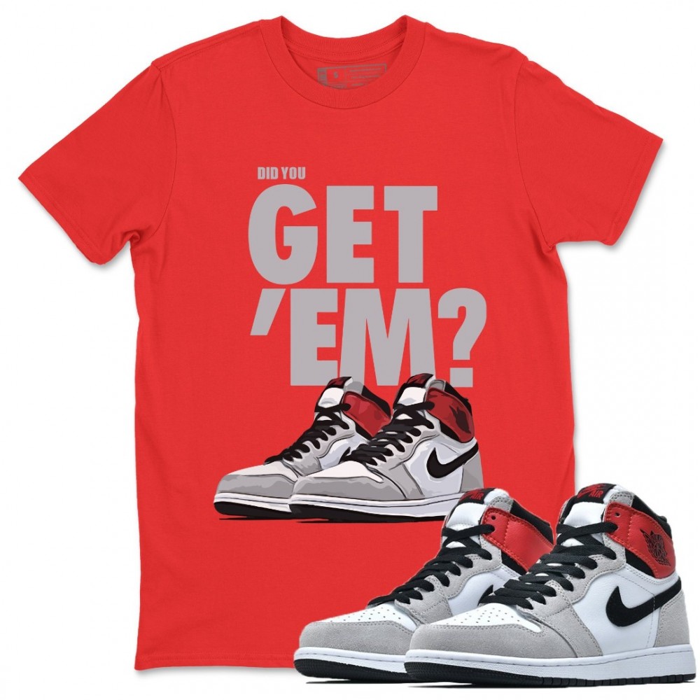 DID YOU GET 'EM T-SHIRT - AIR JORDAN 1 SMOKE GREY