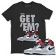 DID YOU GET 'EM T-SHIRT - AIR JORDAN 1 SMOKE GREY