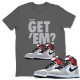 DID YOU GET 'EM T-SHIRT - AIR JORDAN 1 SMOKE GREY