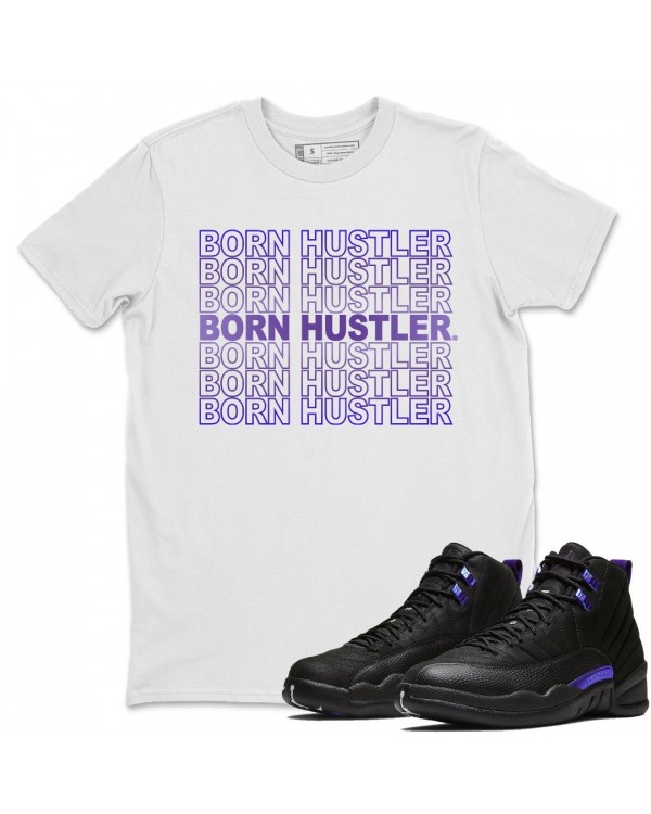 BORN HUSTLER T SHIRT - AIR JORDAN 12 DARK CONCORD