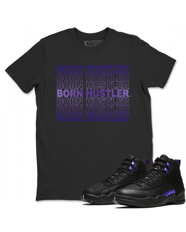 BORN HUSTLER T SHIRT - AIR JORDAN 12 DARK CONCORD