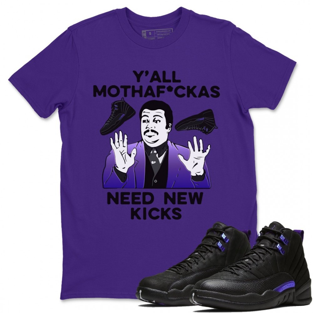 Y'ALL NEED NEW KICKS T SHIRT - AIR JORDAN 12 DARK CONCORD