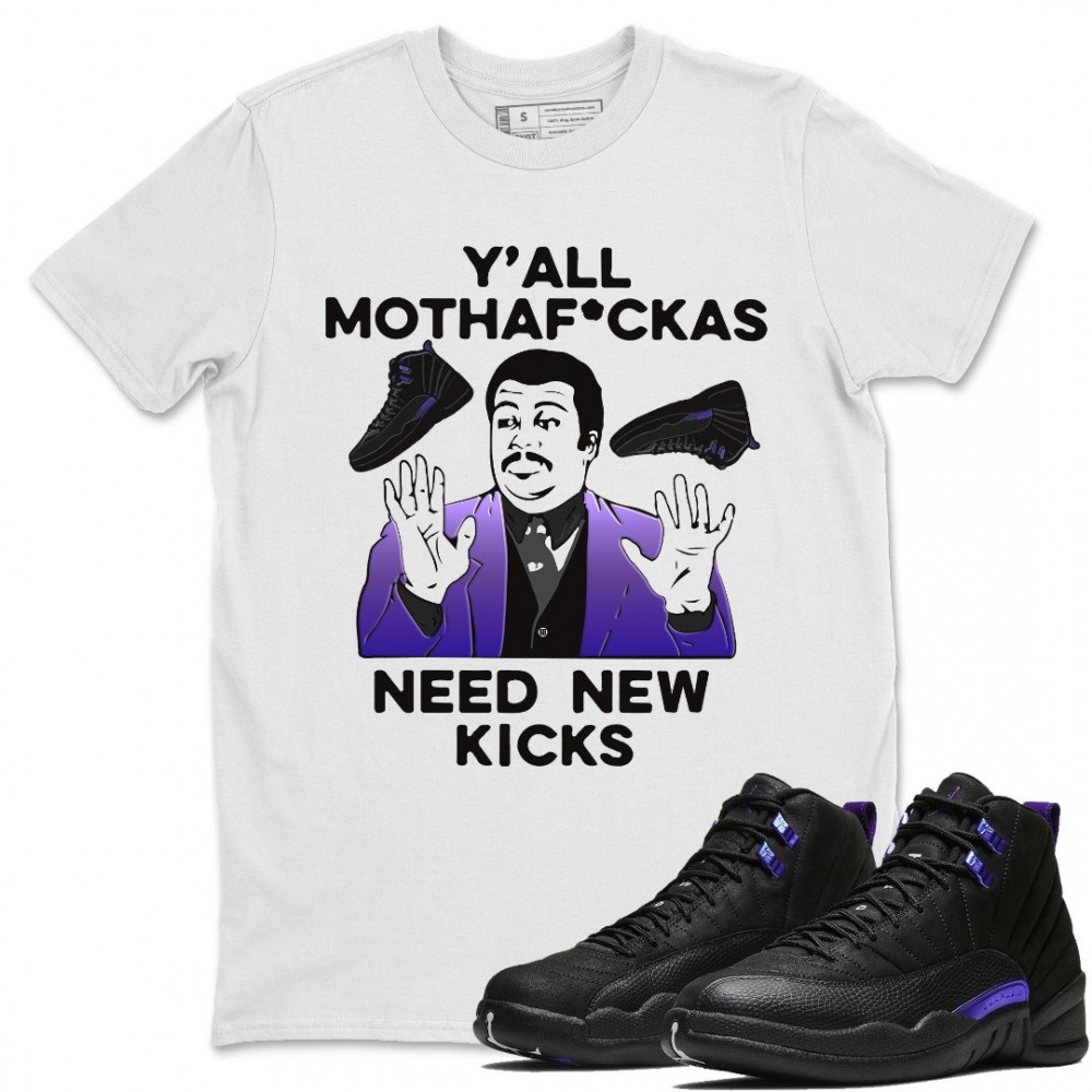 Y'ALL NEED NEW KICKS T SHIRT - AIR JORDAN 12 DARK CONCORD