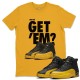 DID YOU GET 'EM T-SHIRT - AIR JORDAN 12 UNIVERSITY GOLD