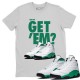 DID YOU GET 'EM T SHIRT - AIR JORDAN 13 LUCKY GREEN