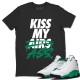 KISS MY ASS T SHIRT - AIR JORDAN 13 LUCKY GREEN