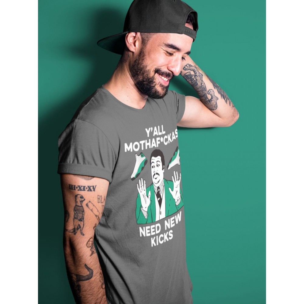 Y'ALL NEED NEW KICKS T SHIRT - AIR JORDAN 13 LUCKY GREEN