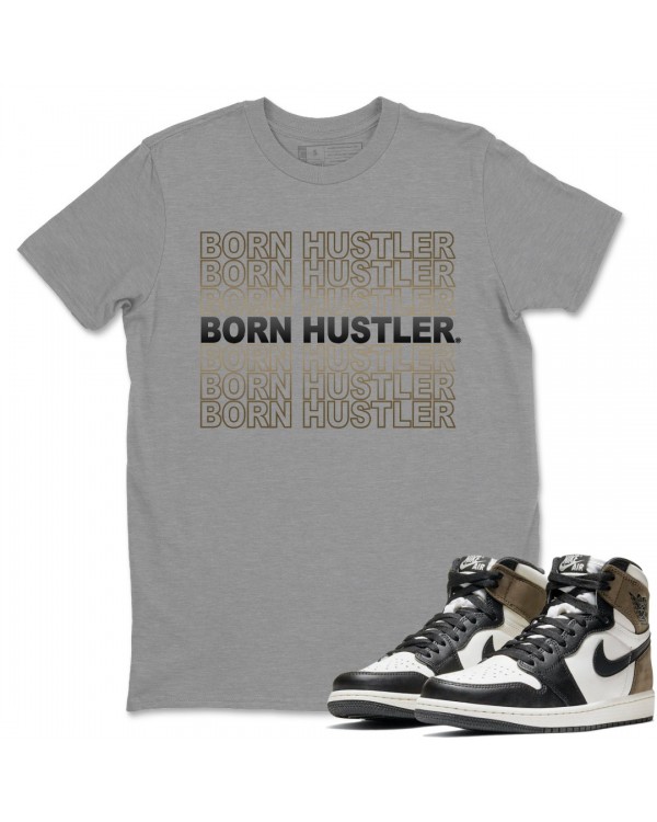 BORN HUSTLER T-SHIRT - AIR JORDAN 1 DARK MOCHA