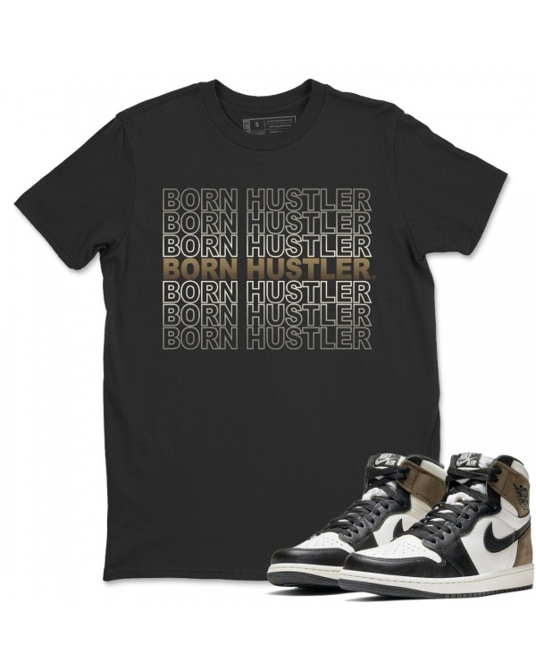 BORN HUSTLER T-SHIRT - AIR JORDAN 1 DARK MOCHA