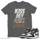 KISS MY ASS T-SHIRT - AIR JORDAN 1 DARK MOCHA