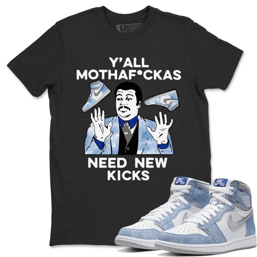 Y'ALL NEED NEW KICKS T -SHIRT - AIR JORDAN 1 HYPER ROYAL