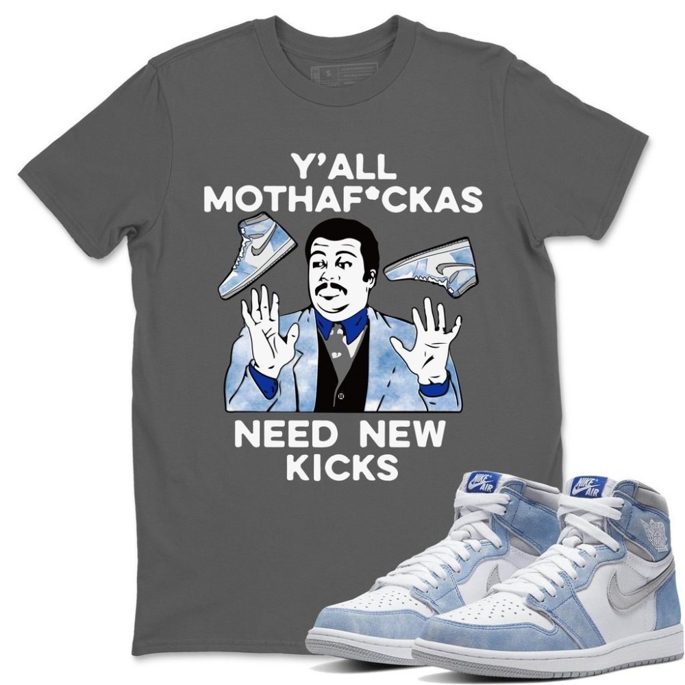 Y'ALL NEED NEW KICKS T -SHIRT - AIR JORDAN 1 HYPER ROYAL