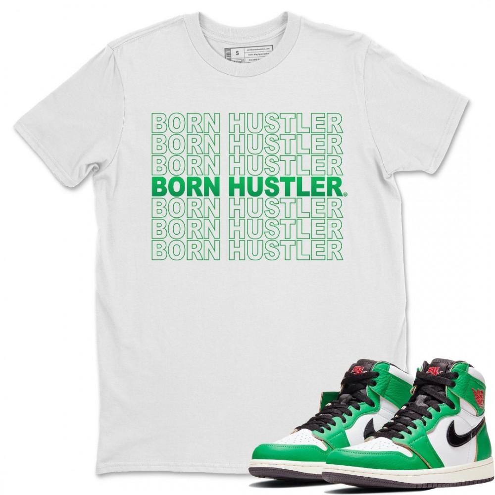 BORN HUSTLER T-SHIRT - AIR JORDAN 1 LUCKY GREEN