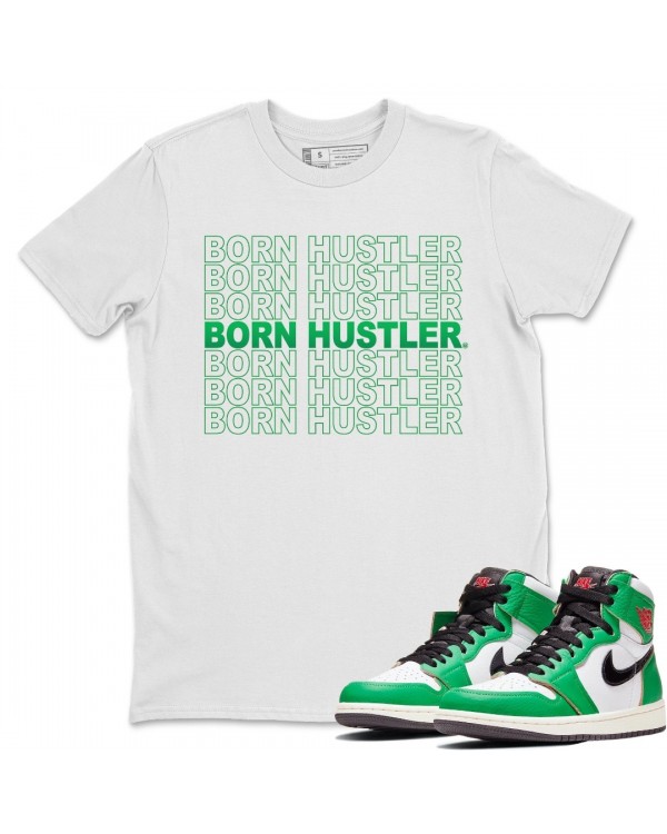 BORN HUSTLER T-SHIRT - AIR JORDAN 1 LUCKY GREEN