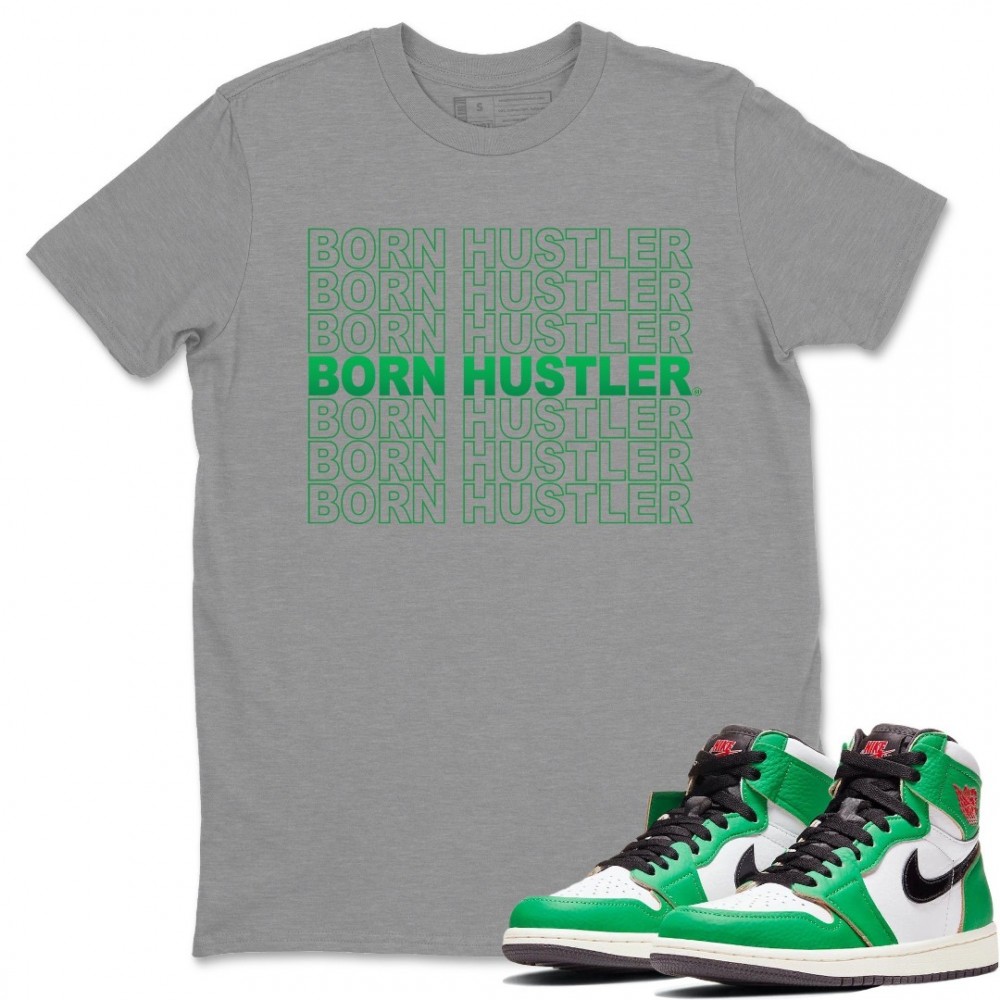 BORN HUSTLER T-SHIRT - AIR JORDAN 1 LUCKY GREEN