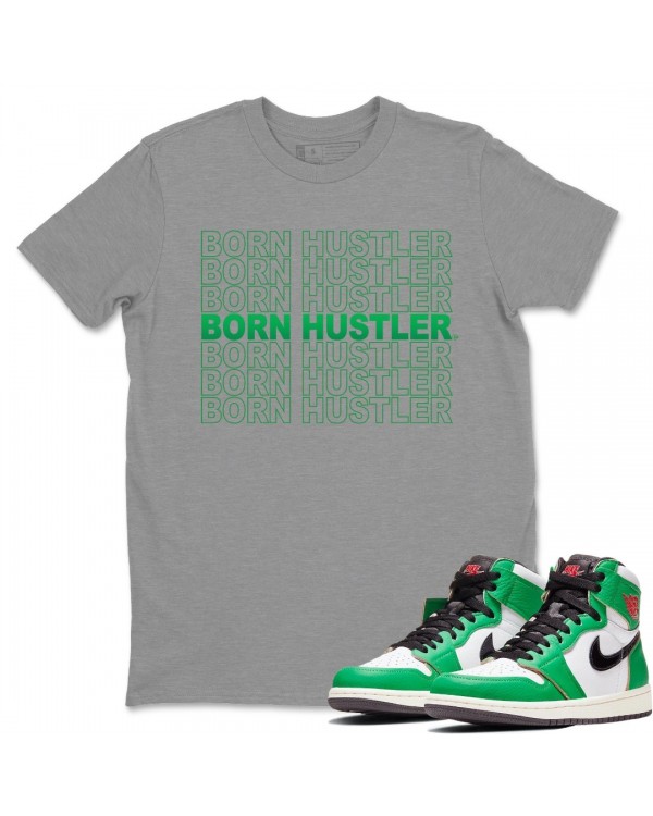 BORN HUSTLER T-SHIRT - AIR JORDAN 1 LUCKY GREEN