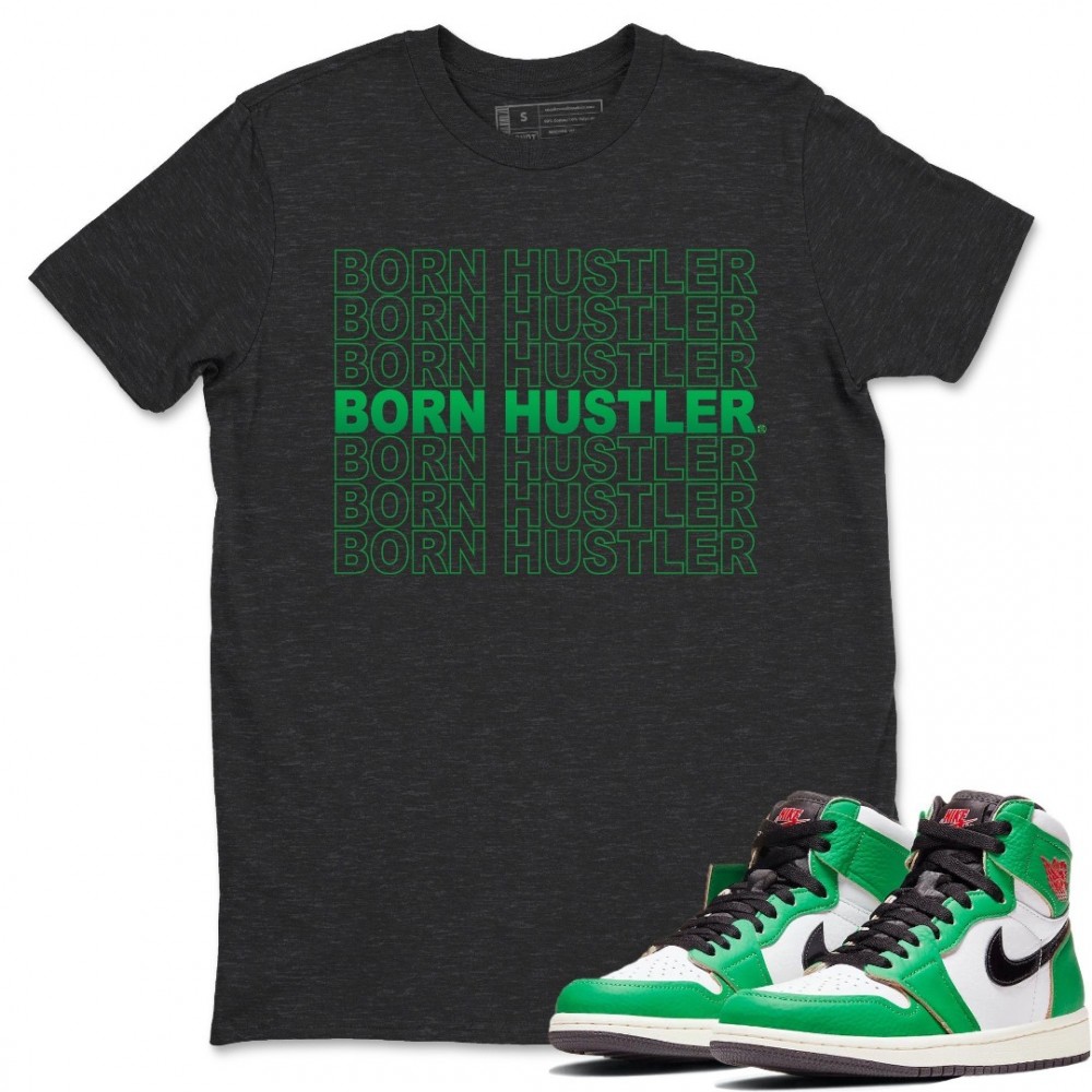 BORN HUSTLER T-SHIRT - AIR JORDAN 1 LUCKY GREEN