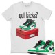 GOT KICKS T-SHIRT - AIR JORDAN 1 LUCKY GREEN