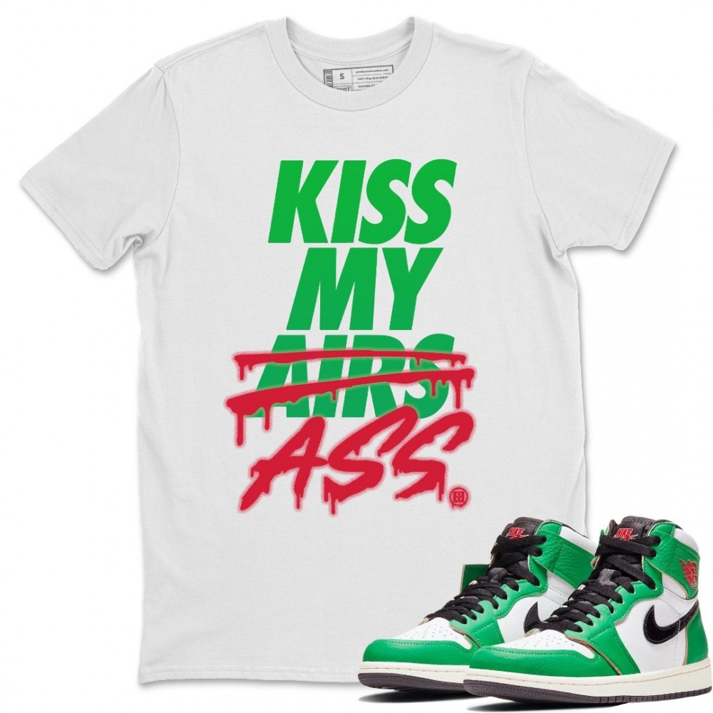 KISS MY ASS T SHIRT - AIR JORDAN 1 LUCKY GREEN