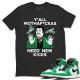 Y'ALL NEED NEW KICKS T-SHIRT - AIR JORDAN 1 LUCKY GREEN