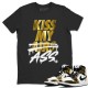 KISS MY ASS T-SHIRT - AIR JORDAN 1 METALLIC GOLD