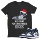 ALL I WANT FOR CHRISTMAS T-SHIRT - AIR JORDAN 1 MIDNIGHT NAVY