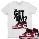 DID YOU GET 'EM T-SHIRT - AIR JORDAN 1 SATIN RED