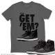 DID YOU GET 'EM T-SHIRT - AIR JORDAN 1 ZOOM CRATER