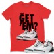 DID YOU GET 'EM T-SHIRT - AIR JORDAN 3 SE DENIM FIRE RED