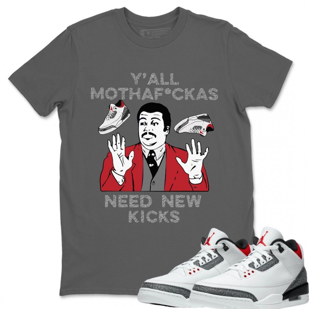 Y'ALL NEED NEW KICKS T-SHIRT - AIR JORDAN 3 SE DENIM FIRE RED