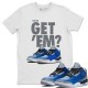 DID YOU GET 'EM T-SHIRT - AIR JORDAN 3 VARSITY ROYAL