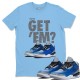 DID YOU GET 'EM T-SHIRT - AIR JORDAN 3 VARSITY ROYAL