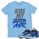 KISS MY ASS T-SHIRT - AIR JORDAN 3 VARSITY ROYAL