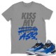 KISS MY ASS T-SHIRT - AIR JORDAN 3 VARSITY ROYAL