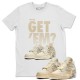 DID YOU GET 'EM T-SHIRT - AIR JORDAN 4 X OFF-WHITE SAIL