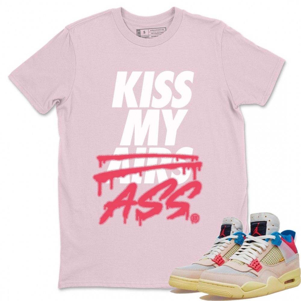 KISS MY ASS T-SHIRT - AIR JORDAN 4 UNION GUAVA ICE