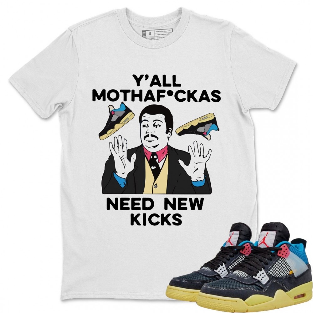 Y'ALL NEED NEW KICKS T-SHIRT - AIR JORDAN 4 UNION OFF NOIR