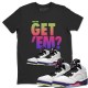 DID YOU GET 'EM T-SHIRT - AIR JORDAN GHOST GREEN